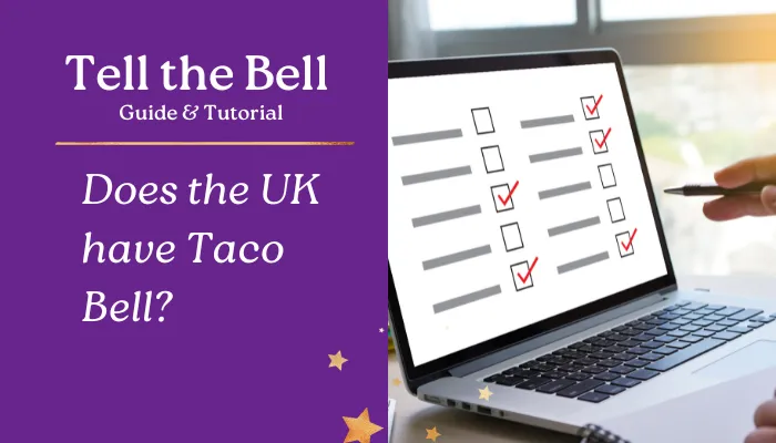 Does the UK have Taco Bell? Does the UK have Taco Bell?