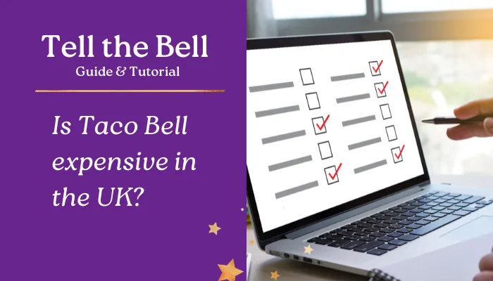 Is Taco Bell expensive in the UK? Is Taco Bell expensive in the UK?