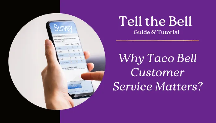 Why Taco Bell Customer Service Matters? Why Taco Bell Customer Service Matters?